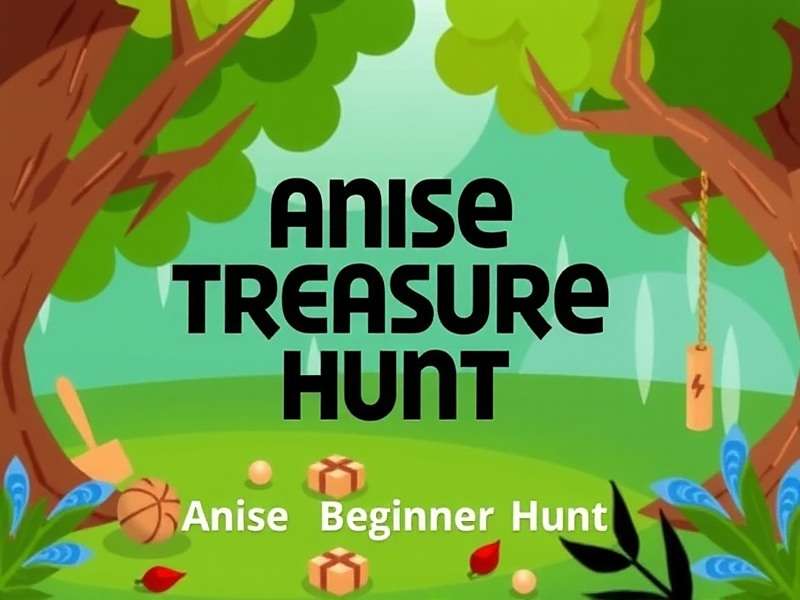 Anise Treasure Hunt Beginner Tips